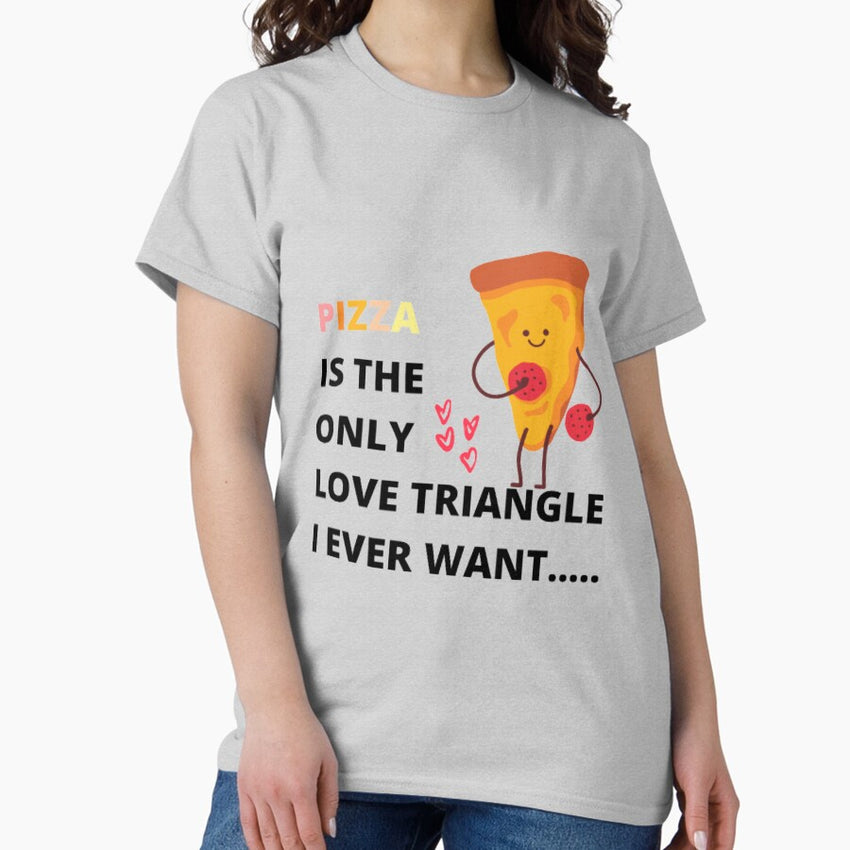 Pizza is the love triangle Classic T-Shirt