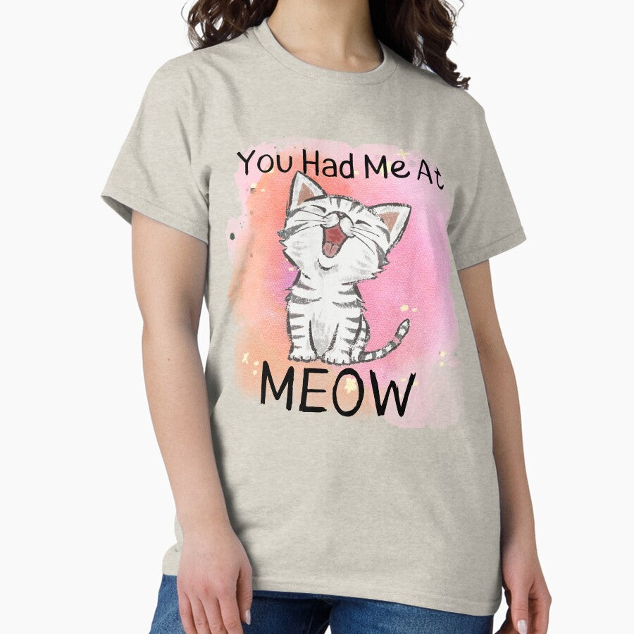 Cat Lover, You Had Me At Meow Cute Cat Classic T-Shirt
