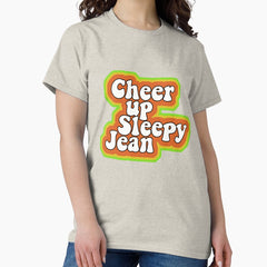 Cheer Up Sleepy Jean Classic T Shirt
