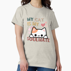 My Cat is My Soulmate - Cute Cat Lover Design Classic T-Shirt