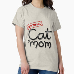 Certified Cat Mom Classic T-Shirt
