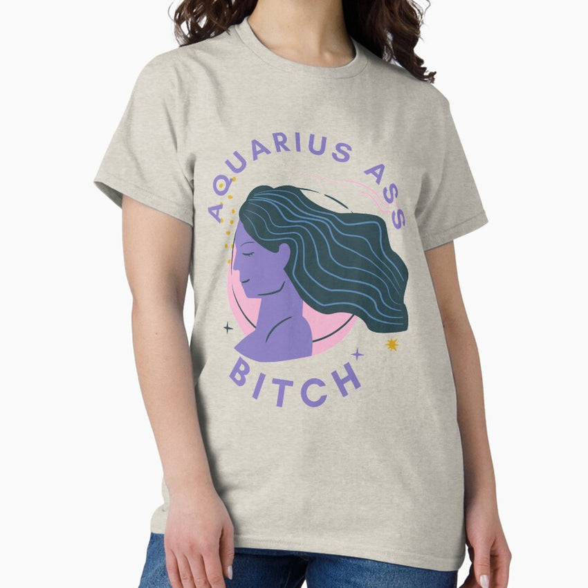 Aquarius Ass Bitch Classic T Shirt