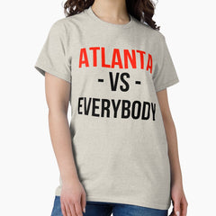 Atlanta Vs. Everybody Classic T-Shirt
