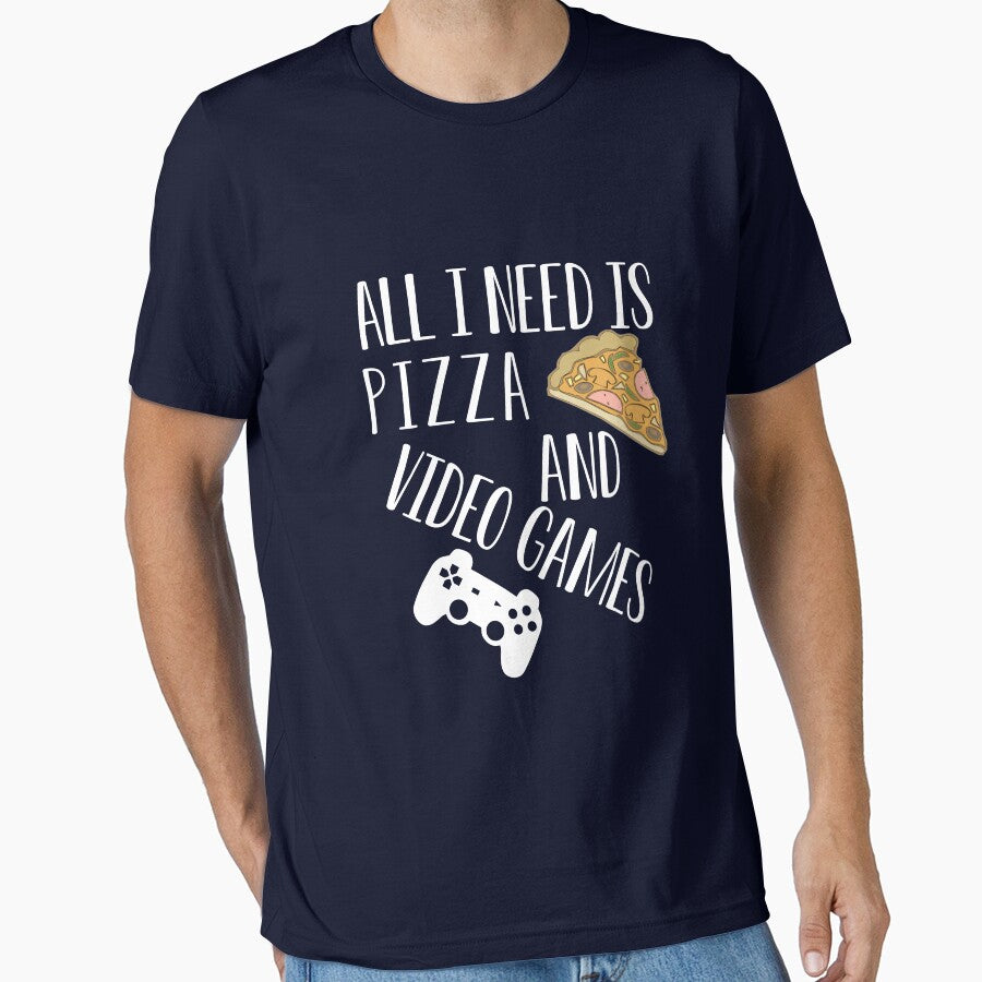 All I need is Pizza and video Games : Funny gamers Gifts Essential T-Shirt