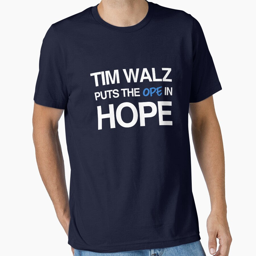 Tim Walz puts the OPE in HOPE Essential T-Shirt