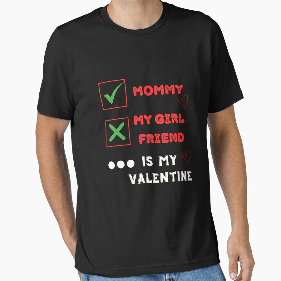 Mommy is My Valentine Essential T-Shirt