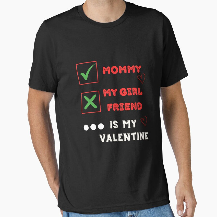 Mommy is My Valentine Essential T-Shirt