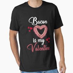 Bacon is my Valentine - Funny Bacon Quote Essential T-Shirt