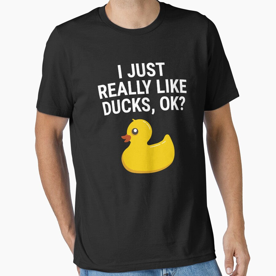 I Just Really Like Ducks Ok Rubber Duck T Shirt Essential T Shirt