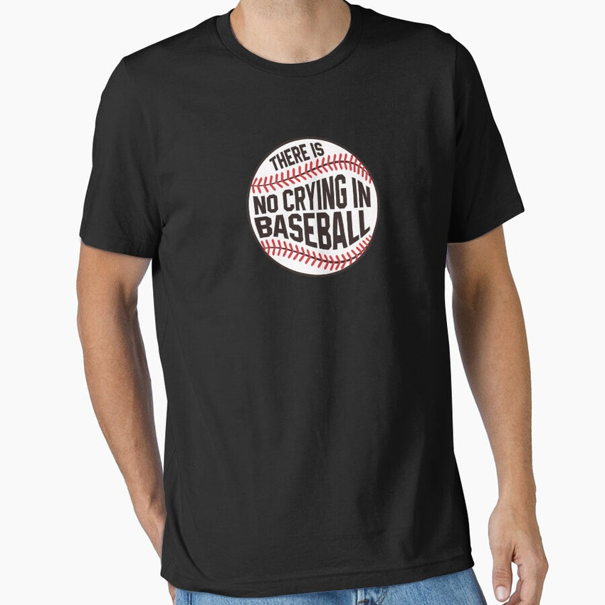 Baseball - There is no crying in baseball Essential T-Shirt