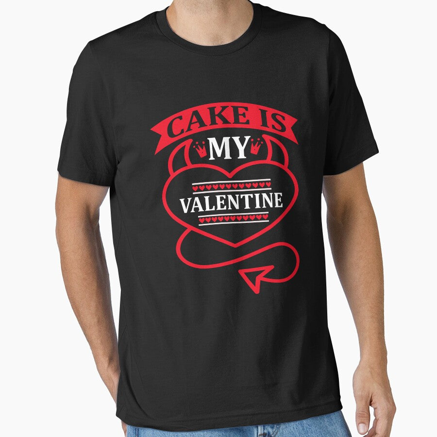 Cake is My Valentine - unique valentine design Essential T-Shirt
