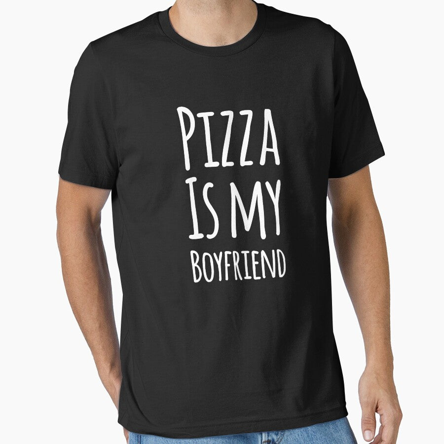 Pizza is my boyfriend Essential T-Shirt