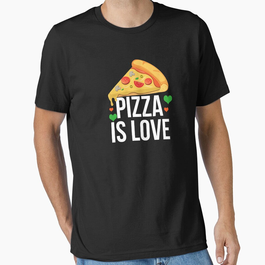 Pizza Is Love - Gift For Pizza Lover , Gift For Pizza Addict Essential T-Shirt