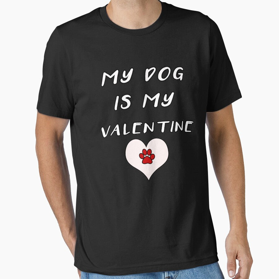 My dog is my Valentines Day gifts Valentines Day Cute Animal Valentines Day Heart Funny V-day Puppy T-Shirt Hoodie Iphone Samsung Phone Case Coffee Mug Tablet Gift Box Essential T-Shirt