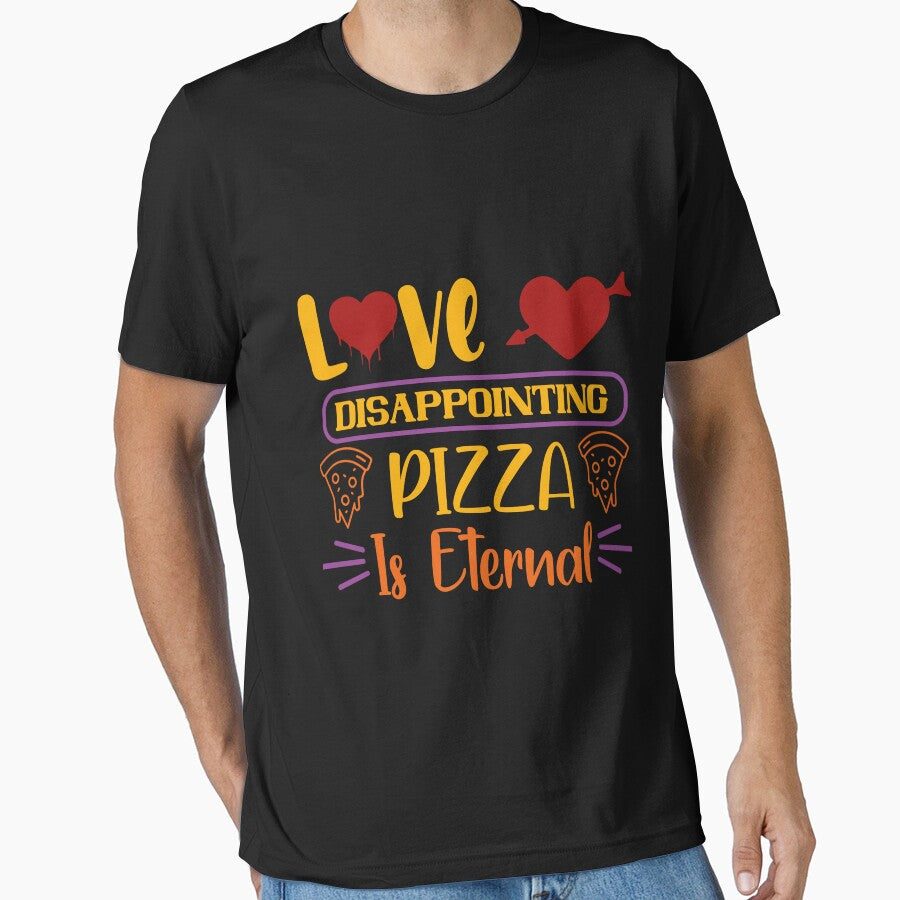 Good People Eat Good Pizza - Love disappointing Pizza is Eternal Essential T-Shirt