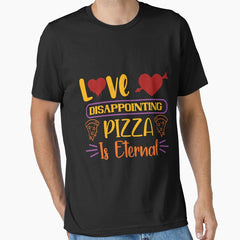 Good People Eat Good Pizza - Love disappointing Pizza is Eternal Essential T-Shirt