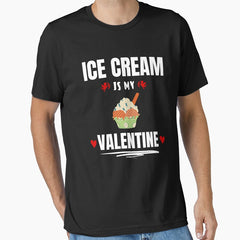 Ice Cream is my Valentine , My Ice Cream is My Valentine Essential T-Shirt