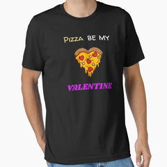 Pizza be my Valentine Eating Pizza For Two Essential T-Shirt
