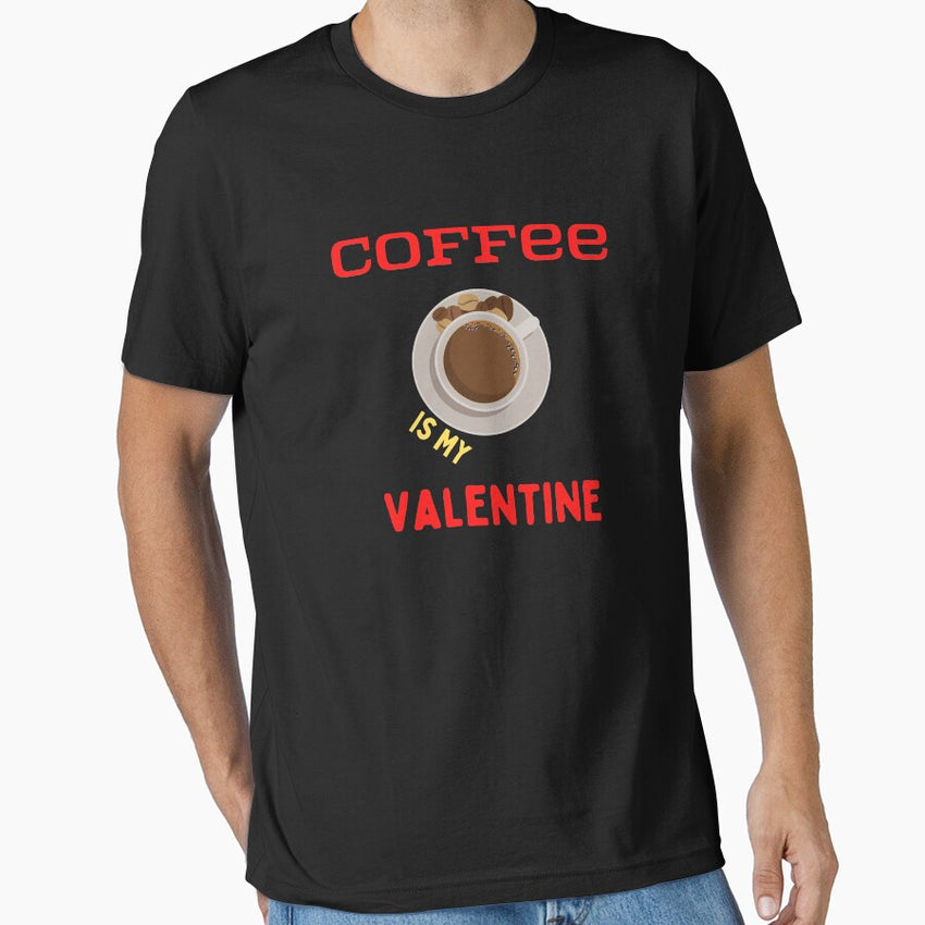 Coffee Is My Valentine Funny idea T-shirt Classic Essential T-Shirt
