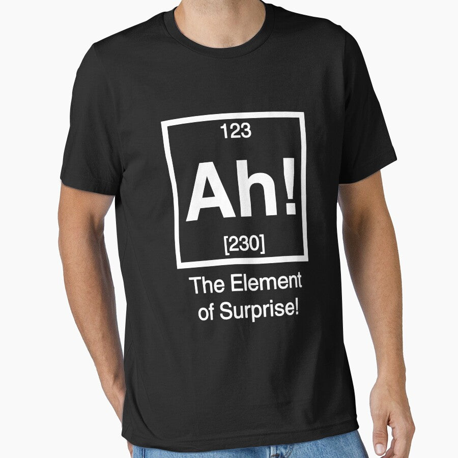 Ah The Element Of Surprise Essential T Shirt