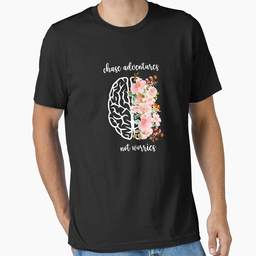 Chase Adventures Not Worries Mental Health Awareness Positive Inspirational Sentence Essential T Shirt