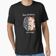 Chase Adventures Not Worries Mental Health Awareness Positive Inspirational Sentence Essential T Shirt