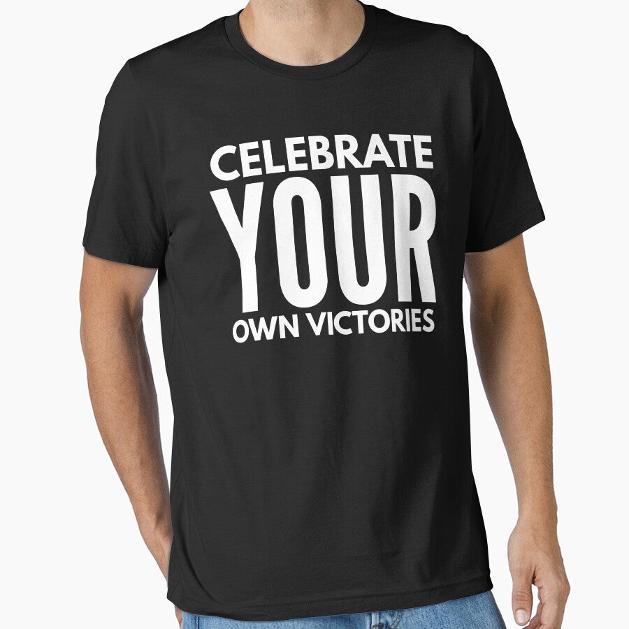 Celebrate Your Own Victories Essential T Shirt