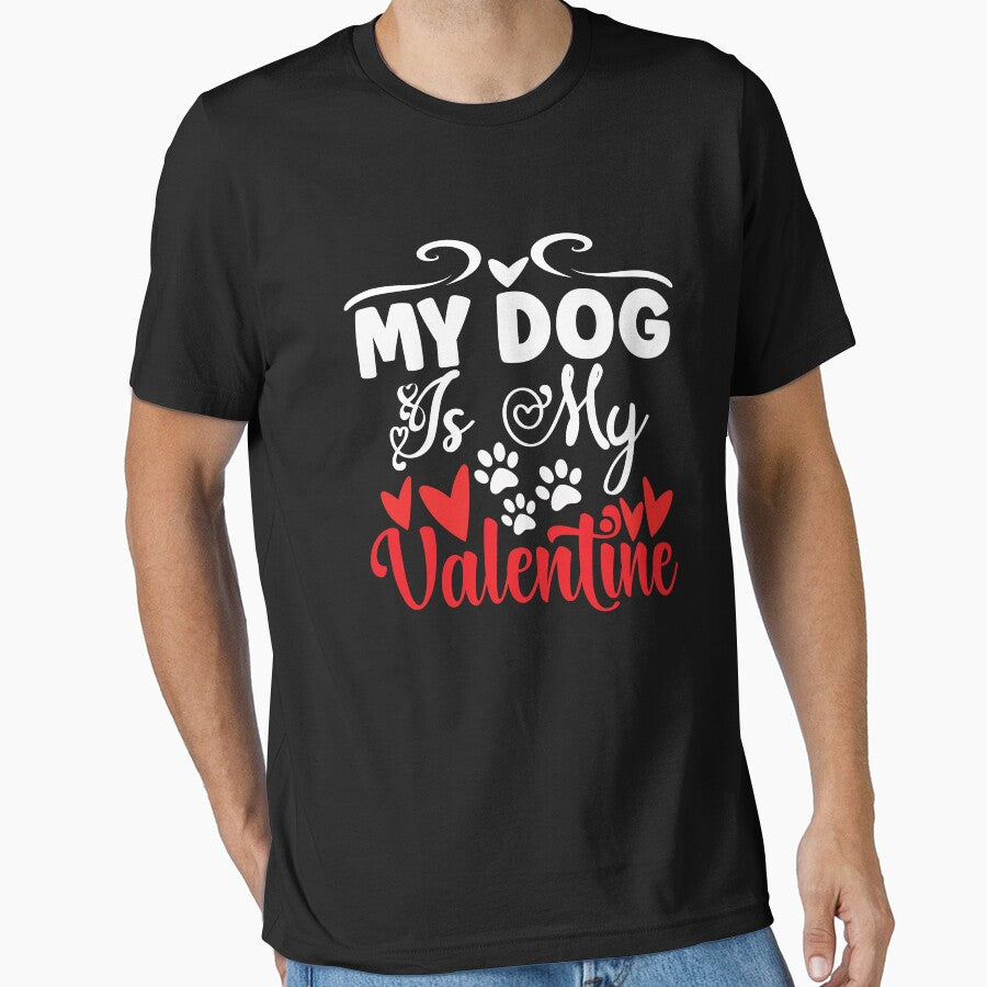 My Dog Is My Valentine Funny Anti Valentines Day Dog Lover Essential T-Shirt