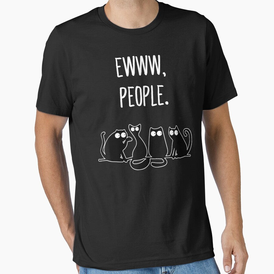 Ewww People Funny Kitty Cat Gift Cat Mom Dad Lover Essential T-Shirt