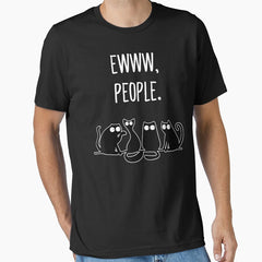 Ewww People Funny Kitty Cat Gift Cat Mom Dad Lover Essential T-Shirt