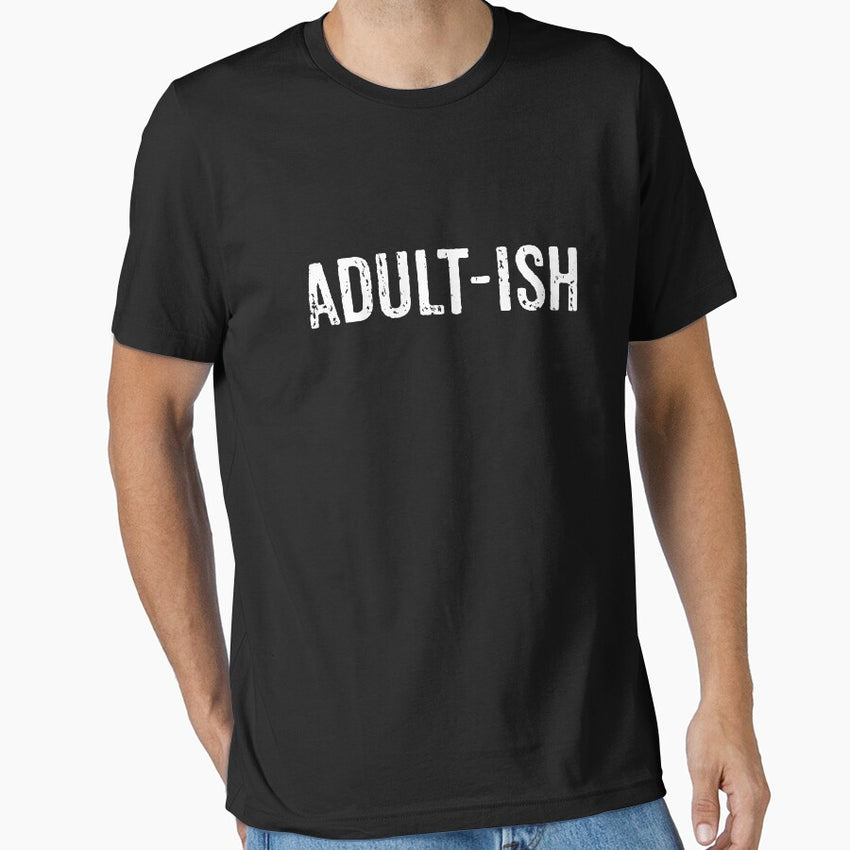 Adult Ish Funny Adult Sayings Essential T Shirt