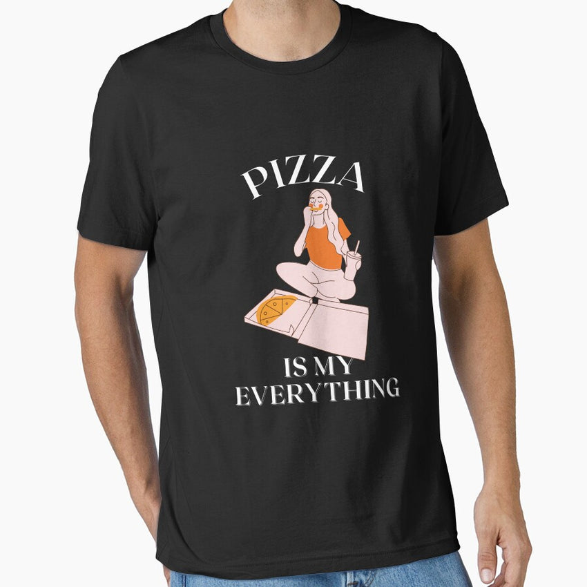 Pizza is my Everything- Pizza Lovers Essential T-Shirt