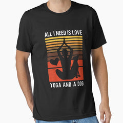 All I Need Is Love Yoga And A Dog Essential T Shirt