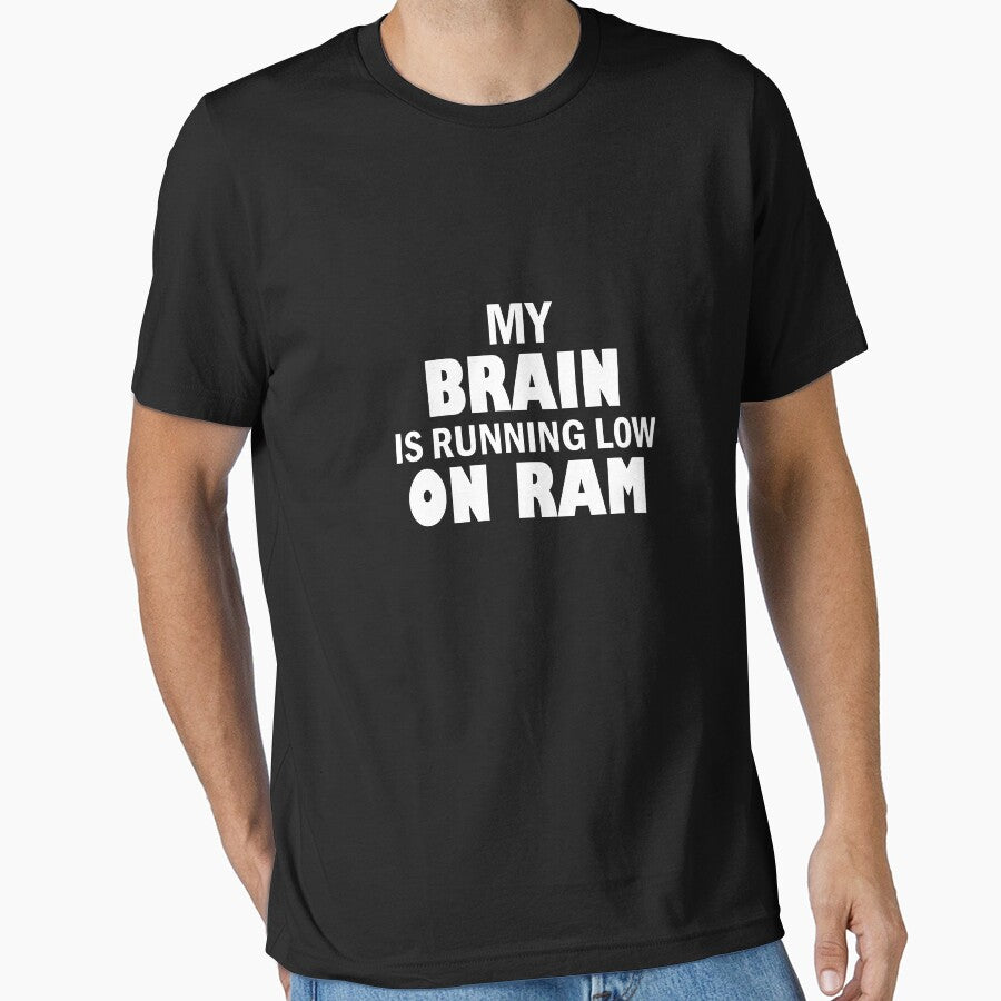 My brain is running low on ram – Funny tech humor Essential T-Shirt