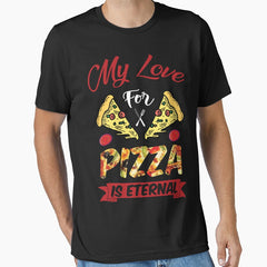 My love is pizza is eternal Essential T-Shirt
