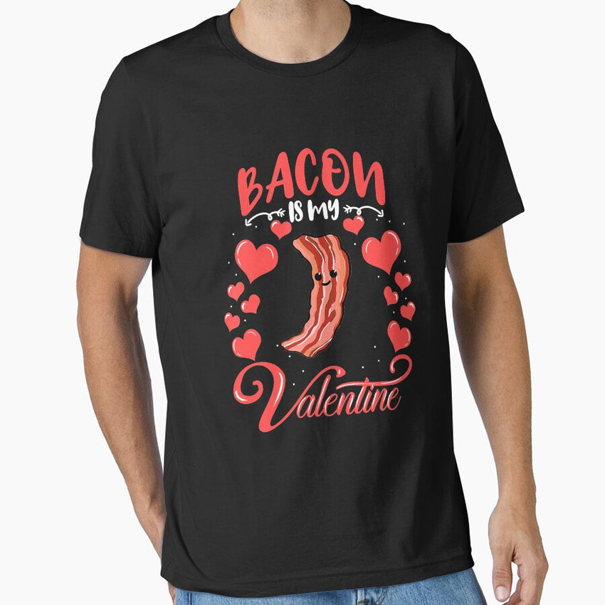 Bacon Is My Valentine Quote Valentines Day Essential T-Shirt