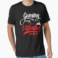 Gaming is My Valentine Gamer Girl Gift Valentine s Day Essential T-Shirt