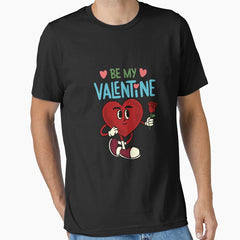 be my valentine shirt Essential T-Shirt