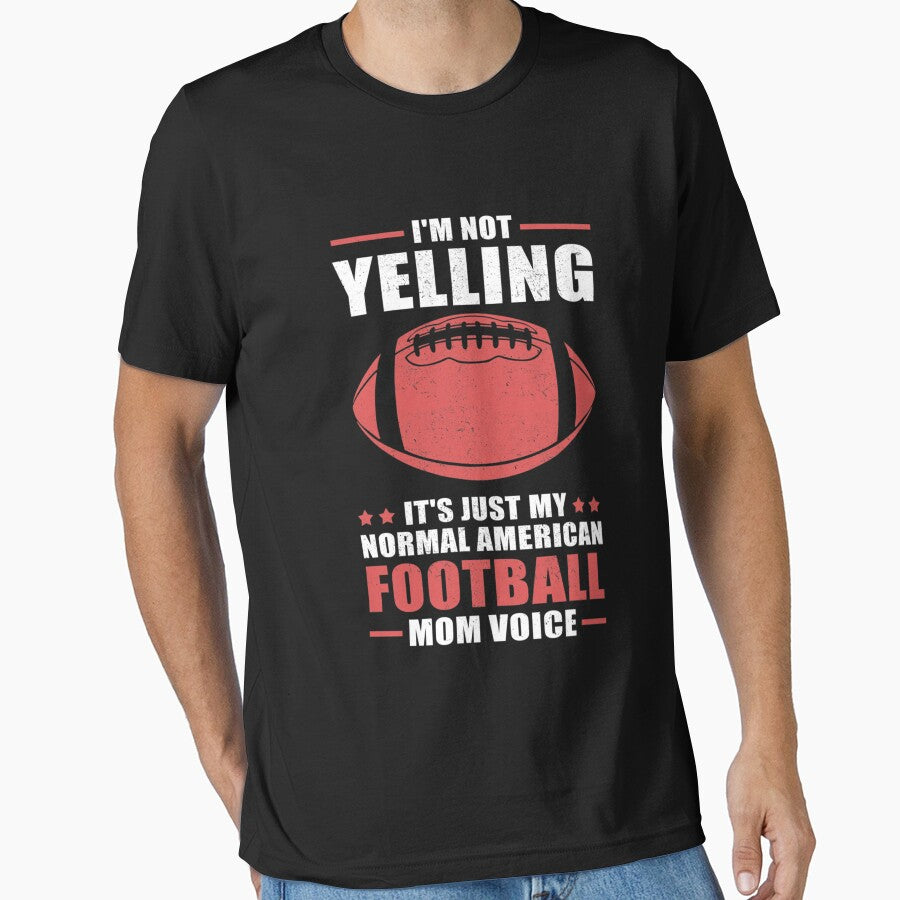 American Football Yelling Footballer Mother Gift Essential T Shirt Essential T Shirt