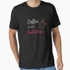 Coffee Is My Valentine dark Essential T-Shirt