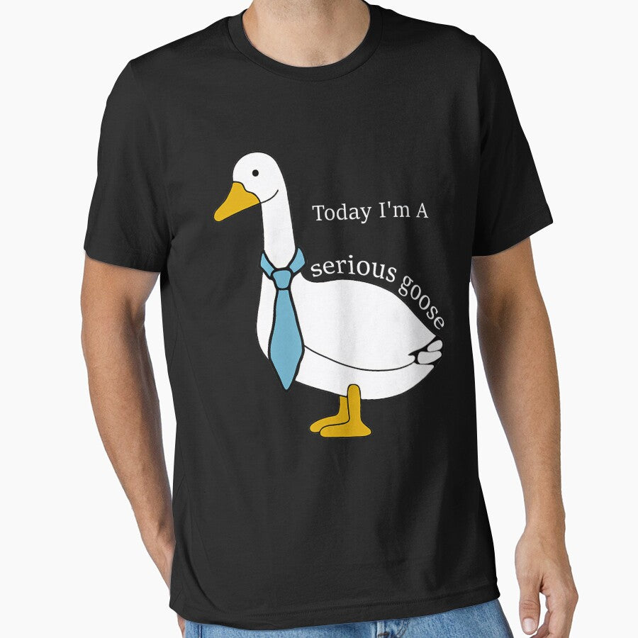 Funny Geese Quote Today Im A Serious Goose Men Women Cool Essential T Shirt