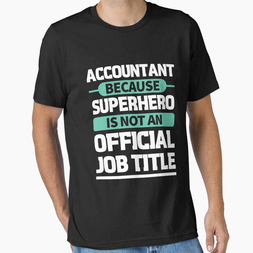 Accountant because superhero is not an official job title Essential T-Shirt