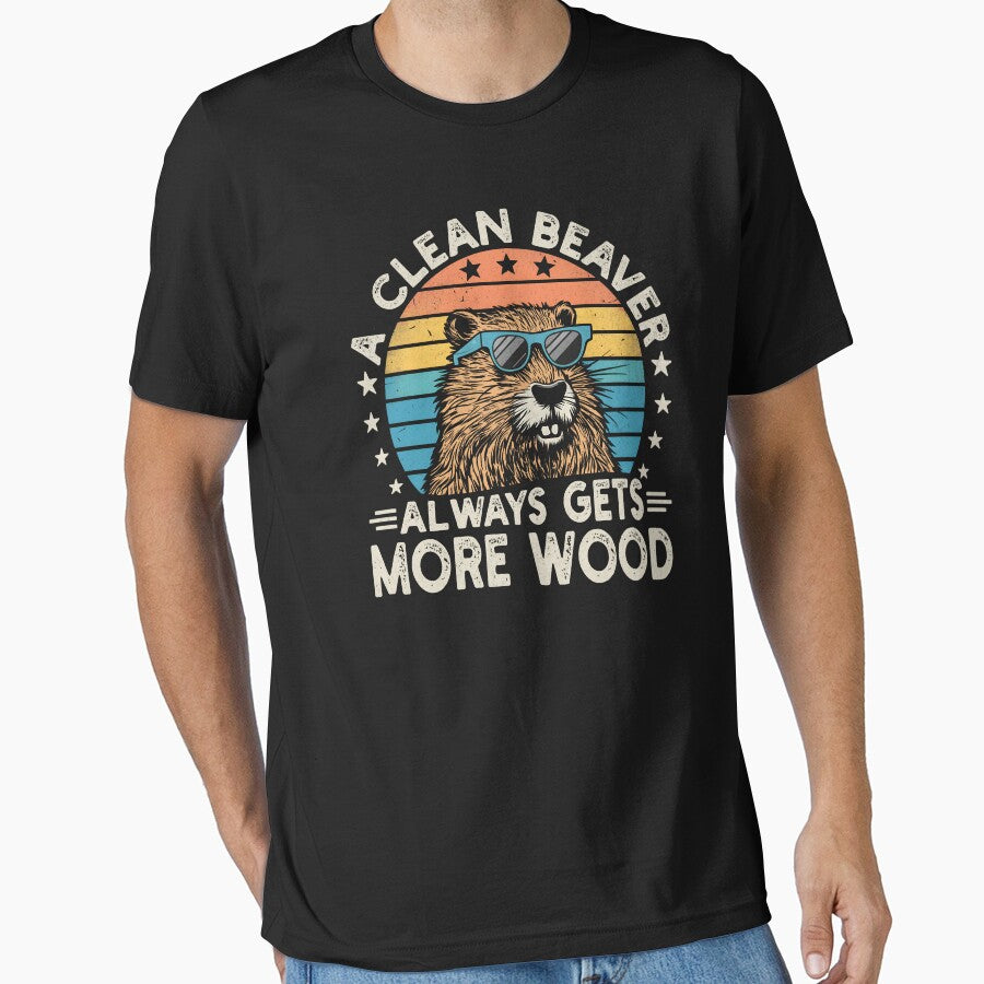 A Clean Beaver Gets More Wood Essential T Shirt