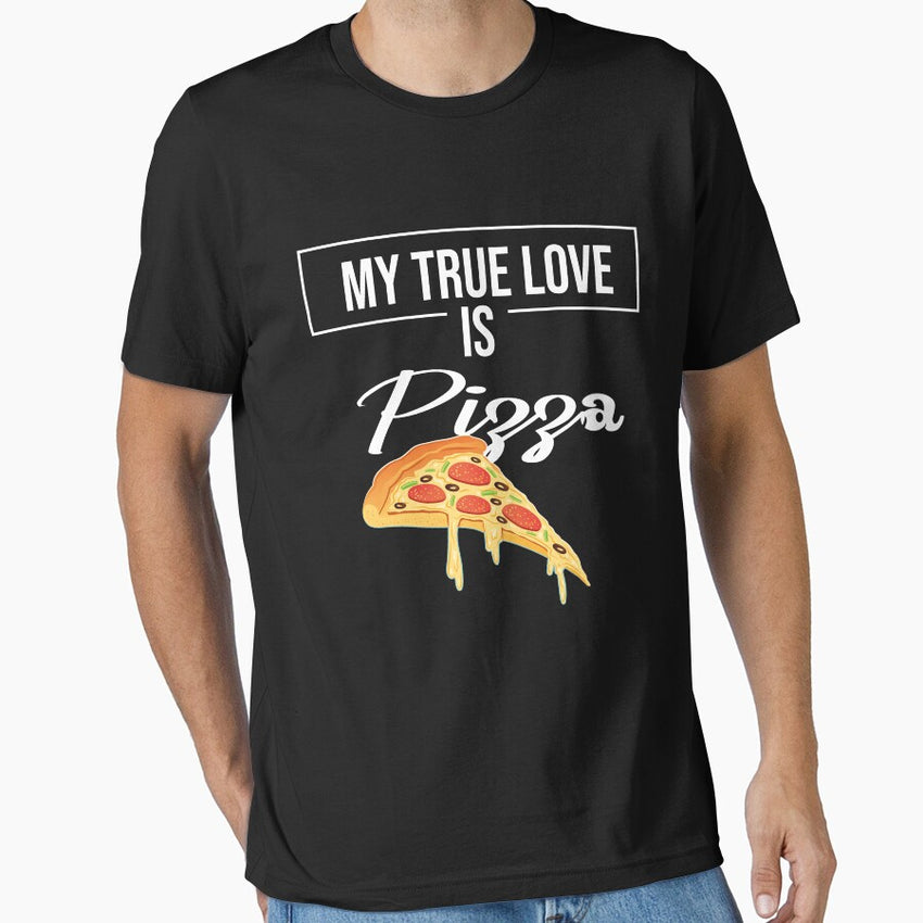my true love is pizza Essential T-Shirt