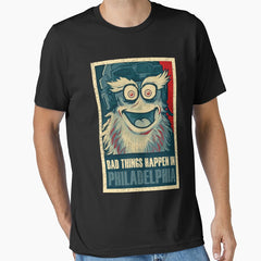 Bad Things Happen in Philadelphia Gritty Essential T-Shirt