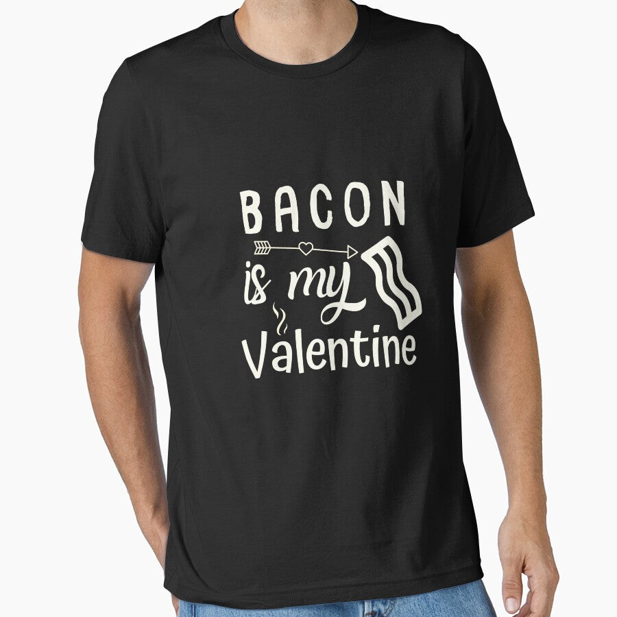 Bacon Is My Valentine Essential T Shirt Awesome Valentine Gift Essential T Shirt