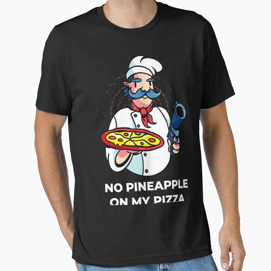 No Pineapple On My Pizza - Chef with Gun Essential T-Shirt