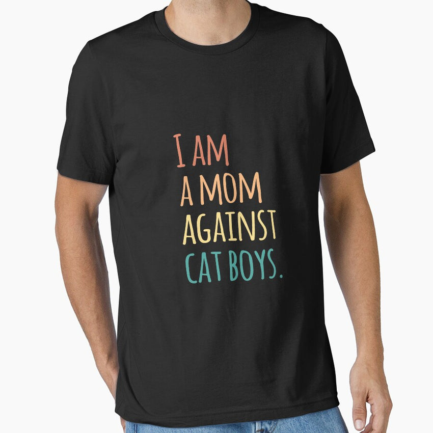 I Am a Mom Against Cat Boys. Essential T-Shirt