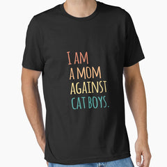 I Am a Mom Against Cat Boys. Essential T-Shirt