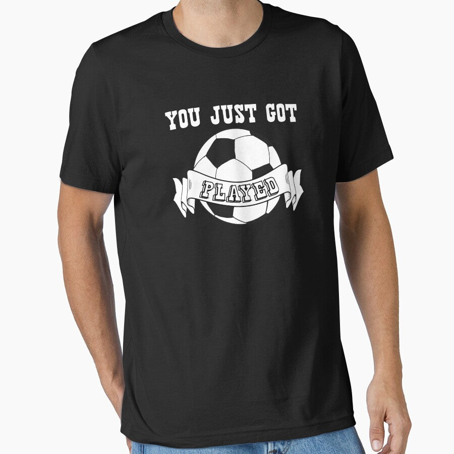 Awesome Soccer Sport Gift You Just Got Played Gift Essential T-Shirt
